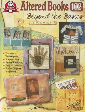 Altered Books 102: Beyond the Basics by Beth Cote