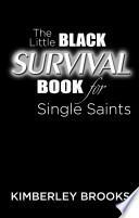 The Little Black Survival Book for Single Saints by Kim Brooks, Kimberley Brooks