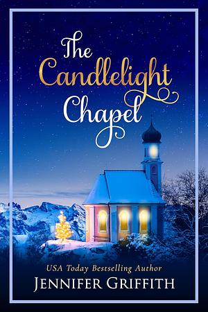 The Candlelight Chapel: A Wholesome Christmas Romance by Jennifer Griffith