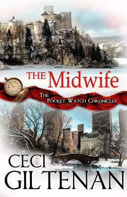 The Midwife: The Pocket Watch Chronicles by Ceci Giltenan