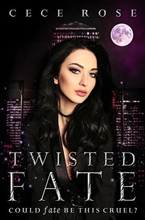 Twisted Fate by Cece Rose