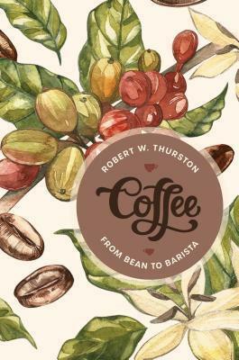 Coffee: A Brief Introduction by Robert W. Thurston