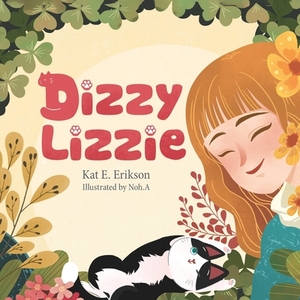 Dizzy Lizzie by Kat E. Erikson