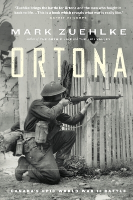 Ortona: Canada's Epic World War II Battle by Mark Zuehlke