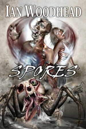 Spores by Doree Colon, Ian Woodhead, Peter Fussey