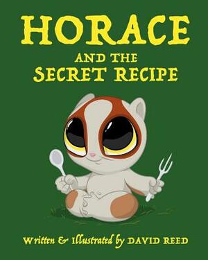 Horace and the Secret Recipe by David Reed