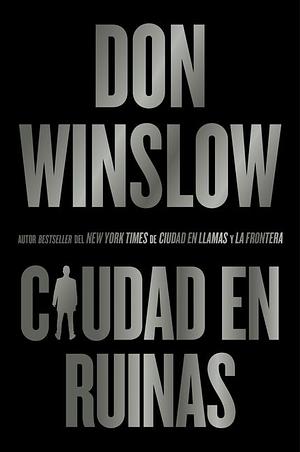 Ciudad en ruinas by Don Winslow