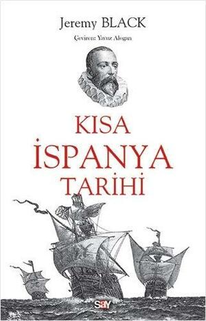 Kısa İspanya Tarihi by Jeremy Black