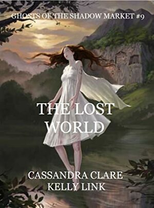 The Lost World by Cassandra Clare