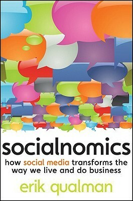 Socialnomics: How Social Media Transforms the Way We Live and Do Business by Erik Qualman