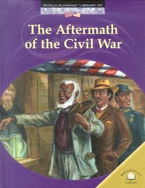 The Aftermath of the Civil War by Dale Anderson