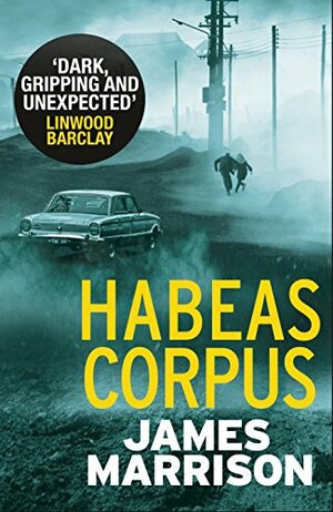 Habeas Corpus by James Marrison