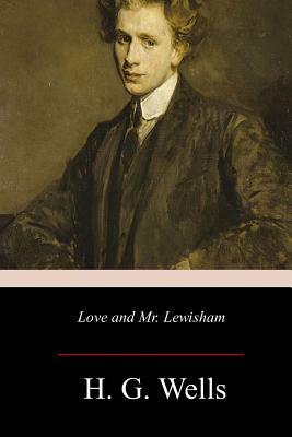 Love and Mr. Lewisham by H.G. Wells