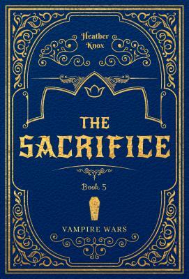 The Sacrifice #5 by Heather Knox