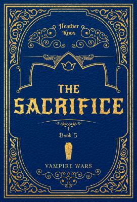 The Sacrifice #5 by Heather Knox