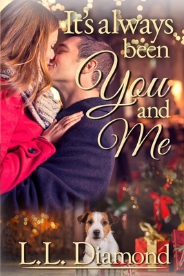 It's Always Been You and Me by L. L. Diamond