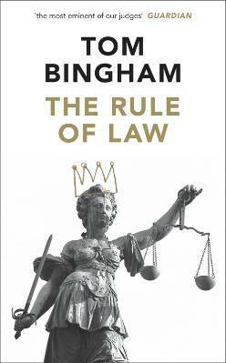 The Rule of Law by Tom Bingham