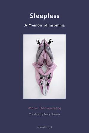Sleepless: A Memoir of Insomnia by Marie Darrieussecq