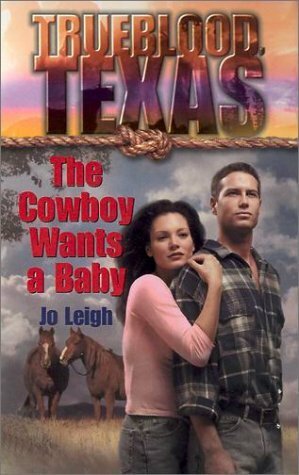 The Cowboy Wants a Baby by Jo Leigh