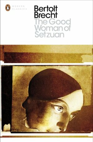 The Good Woman of Setzuan by Bertolt Brecht