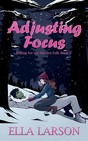 Adjusting Focus by Ella Larson