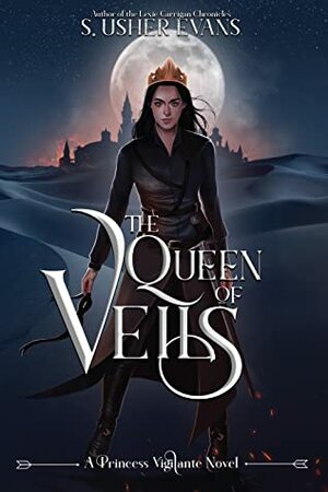 The Queen of Veils by S. Usher Evans