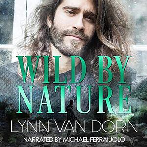 Wild by Nature by Lynn Van Dorn