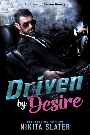 Driven by Desire by Nikita Slater