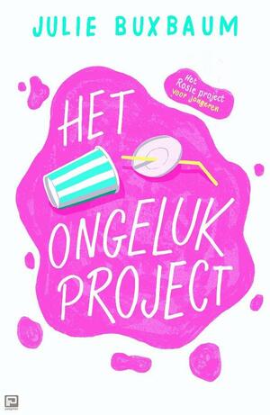 Het ongeluk project by Julie Buxbaum