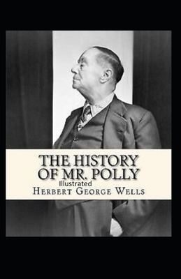 The History of Mr Polly Illustrated by H.G. Wells