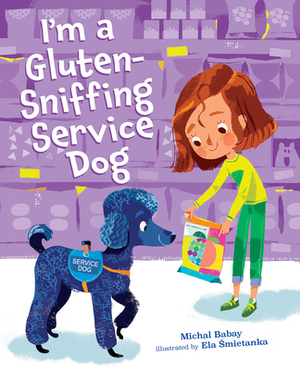 I'm a Gluten-Sniffing Service Dog by Michal Babay