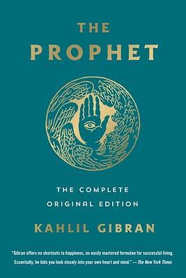 Prophet: The Complete Original Edition by Kahlil Gibran, Kahlil Gibran