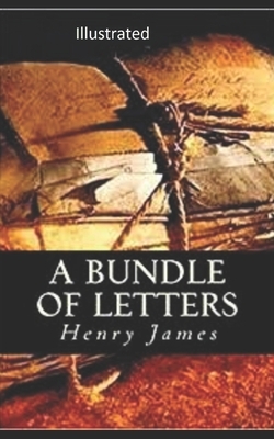 A Bundle of Letters Illustrated by Henry James