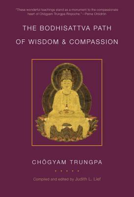 The Bodhisattva Path of Wisdom and Compassion by Chögyam Trungpa