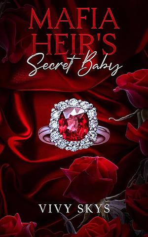 Mafia Heir's Secret Baby by Vivy Skys
