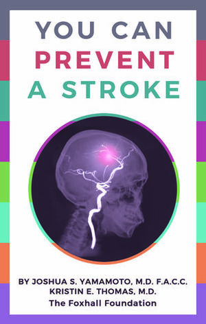 You Can Prevent a Stroke by Kristin E. Thomas, Joshua S. Yamamoto