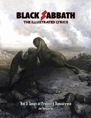 Black Sabbath: The Illustrated Lyrics Vol 2: Songs of Protest & Apocalypse by Joe Bongiorno