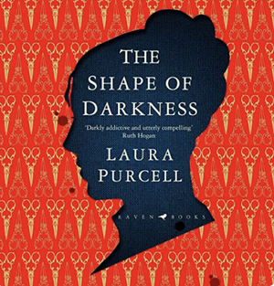 The Shape of Darkness by Laura Purcell