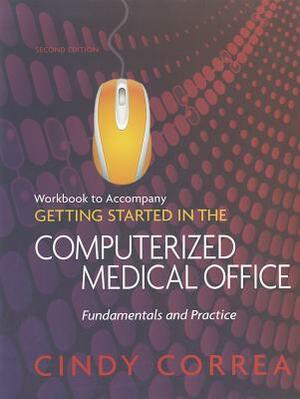 Workbook for Correa's Getting Started in the Computerized Medical Office by Cindy Correa