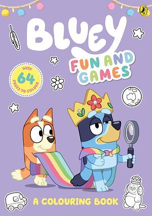 Bluey: Fun and Games by Bluey