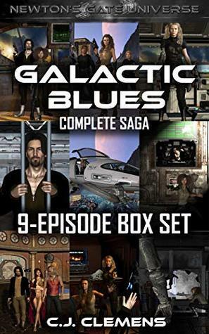 Galactic Blues - The Complete Saga: A Newton's Gate Space Opera Adventure by Daniel Martone, Laura Martone, C.J. Clemens