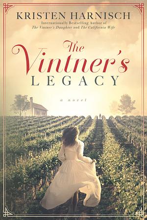 The Vintner's Legacy by Kristen Harnisch