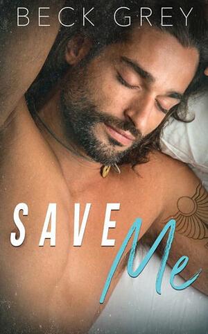 Save Me by Beck Grey