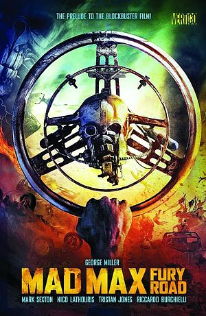 Mad Max: Fury Road by Nico Lathouris, George Miller, Mark Sexton