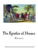 The Epistles of Horace: The Works of Horace by Horatius, Christopher Smart