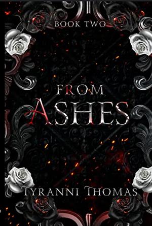 From Ashes (A Court of Blood and Roses Book 2) by Tyranni Thomas