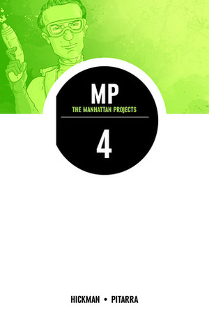 The Manhattan Projects, Vol. 4: The Four Disciplines by Rus Wooton, Nick Pitarra, Jonathan Hickman, Ryan Browne, Jordie Bellaire