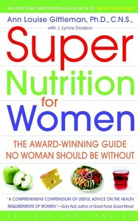 Super Nutrition for Women by Ann Louise Gittleman