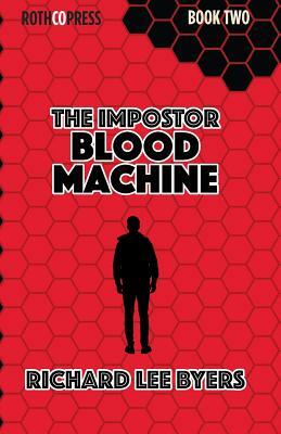 The Impostor: Blood Machine by Richard Lee Byers