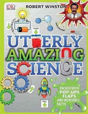 Utterly Amazing Science by Robert Winston